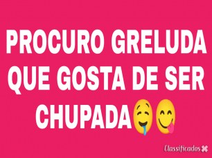 PROCURO MULHER GRELUDA COM GRELO GRANDE E DURO